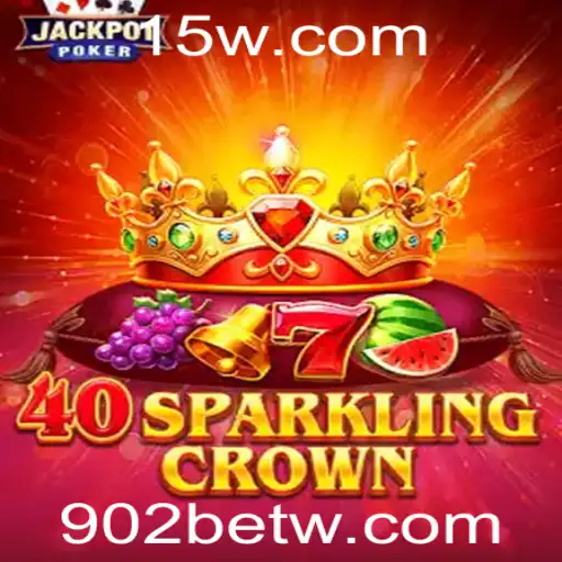 40SparklingCrown: Descubra as Regras e Oportunidades com 902bet